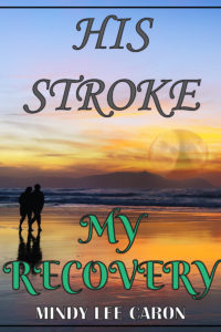 His Stroke; My Recovery