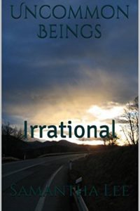 Uncommon Beings: Irrational