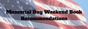 Memorial Day Book Reommendations