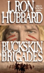 Buckskin Brigades by L. Ron Hubbard